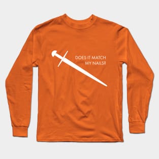 Does It Match My Nails Sword Long Sleeve T-Shirt